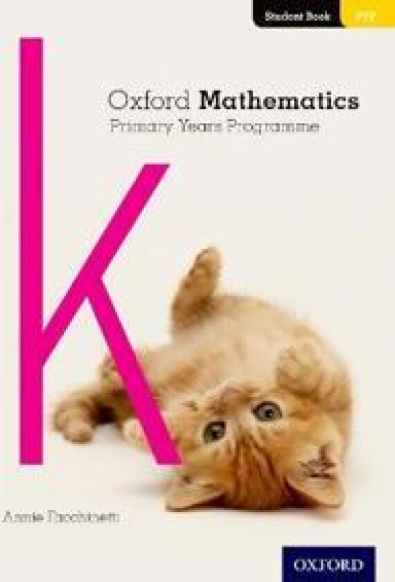 Oxford Mathematics Primary Years Programme Student Book K