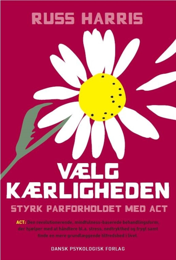 Vælg kærligheden | Russ Harris | Språk: Dansk