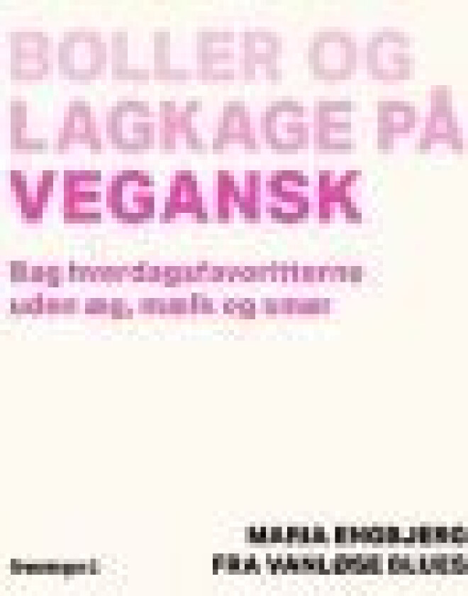 Boller og lagkage på vegansk Maria Engbjerg Språk: Dansk