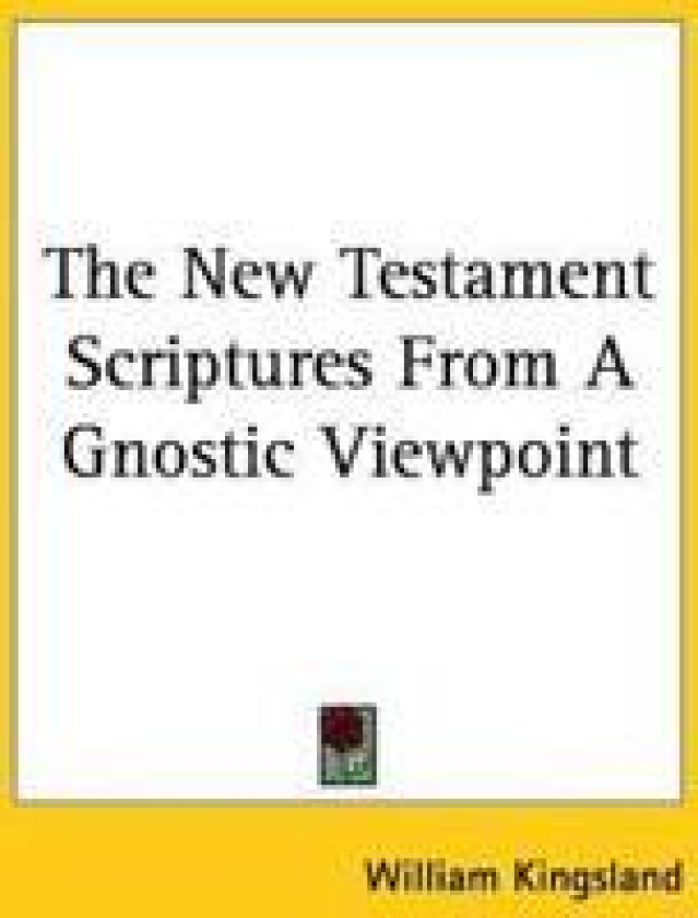New Testament Scriptures From A Gnostic Viewpoint