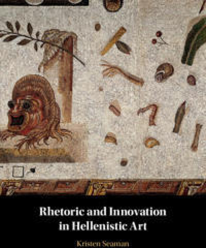 Rhetoric and Innovation in Hellenistic Art