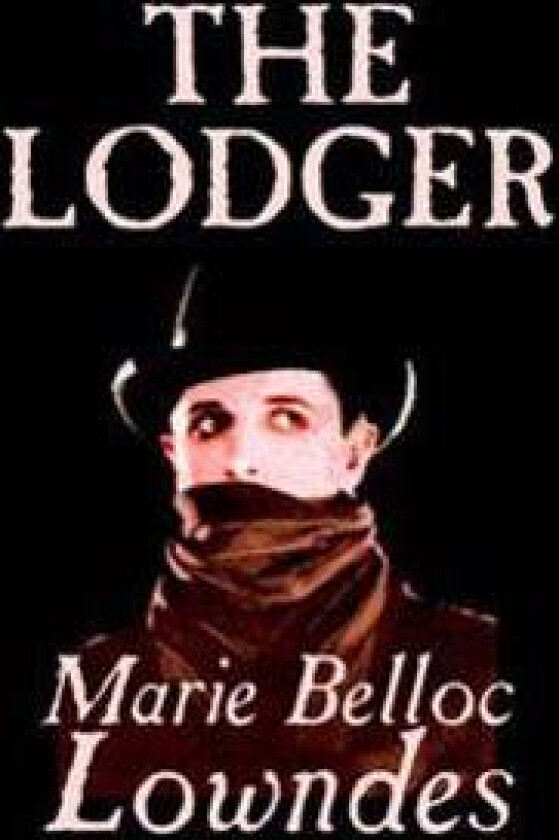 The Lodger by Marie Belloc Lowndes, Fiction, Mystery & Detective