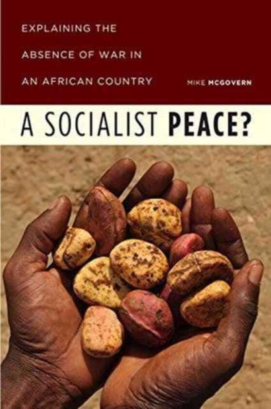 A Socialist Peace? Explaining the Absence of War in an African Country
