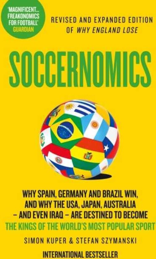 Soccernomics Why France and Germany Win, Why England is Starting to and Why the Rest of the World Loses