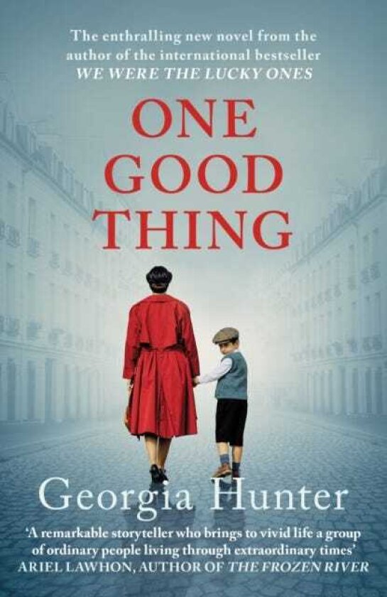 One Good Thing The compelling new wartime novel from the bestselling author of We Were the Lucky Ones