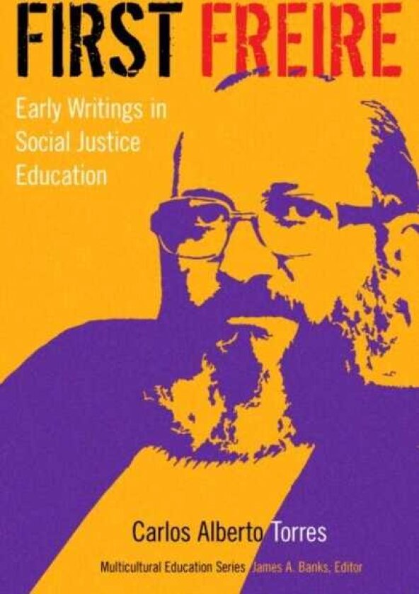 First Freire Early Writings in Social Justice Education