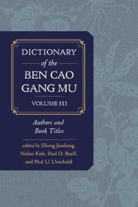 Dictionary of the Ben cao gang mu, Volume 3 Persons and Literary Sources