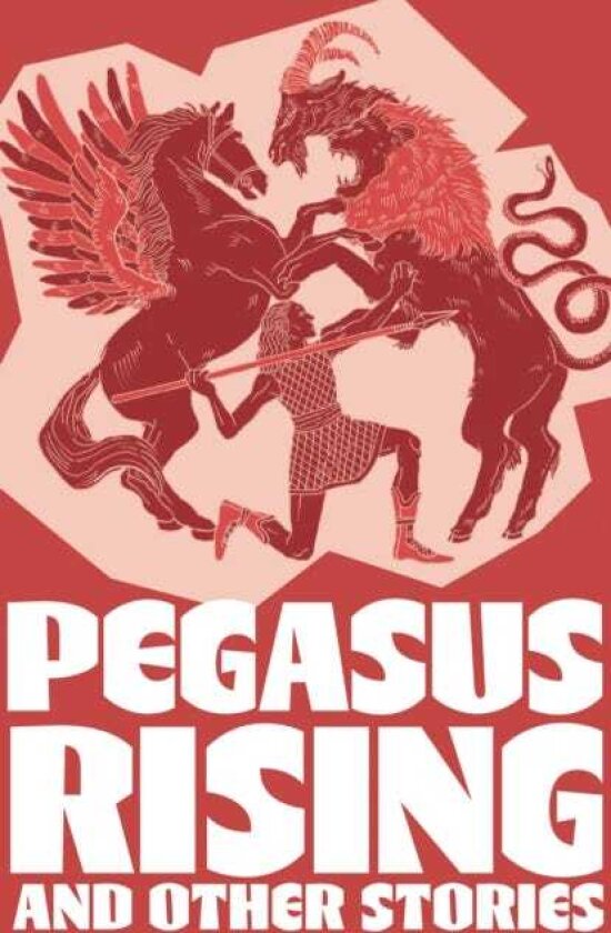 Pegasus Rising and Other Stories Complete the Code Anthology 4