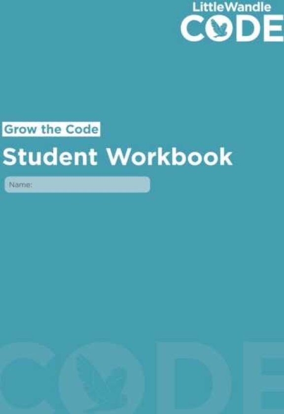 Grow the Code Student Workbook