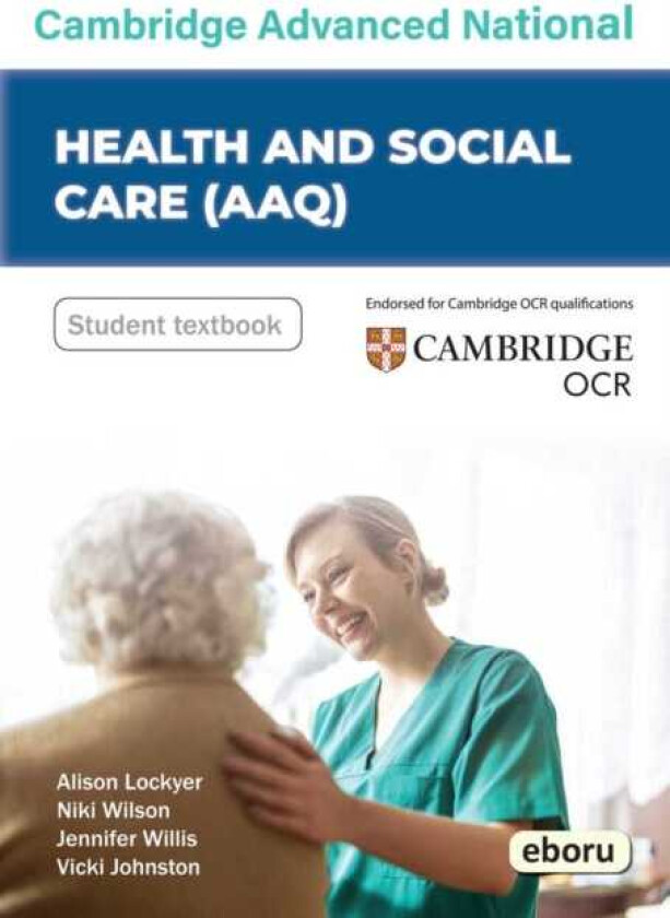 Cambridge Level 3 Advanced National in Health and Social Care (AAQ) Student Book