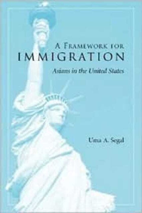 A Framework for Immigration Asians in the United States