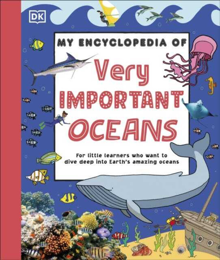 My Encyclopedia of Very Important Oceans For Little Learners Who Want to Dive Deep into Earth's Amazing Oceans