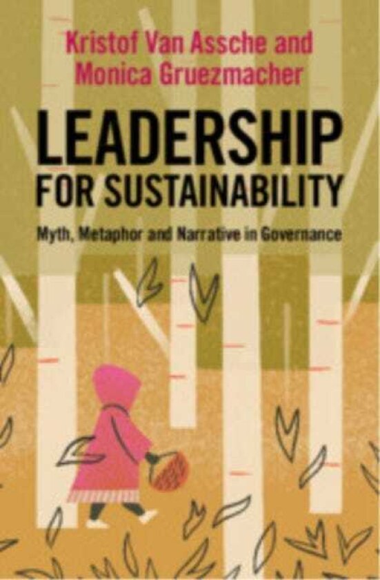 Leadership for Sustainability Myth, Metaphor and Narrative in Governance