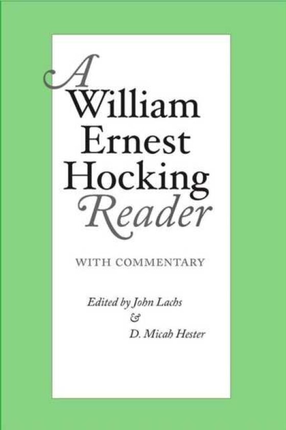 William Ernest Hocking Reader with Commentary