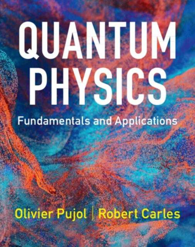 Quantum Physics Fundamentals and Applications