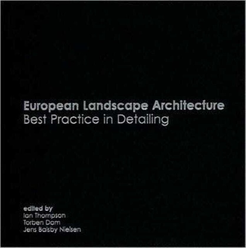 European Landscape Architecture Best Practice in Detailing