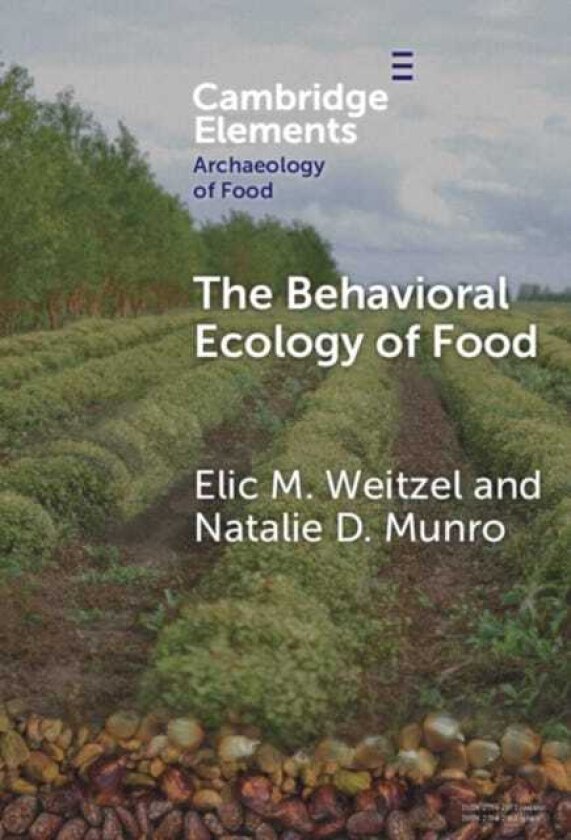 The Behavioral Ecology of Food Bridging the Archaeological and the Contemporary