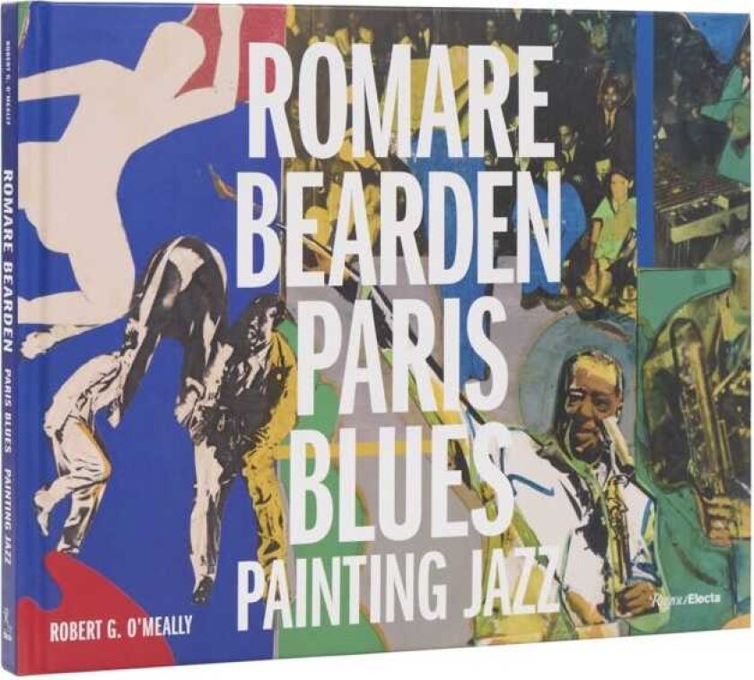 Romare Bearden Paris Blues: Painting Jazz