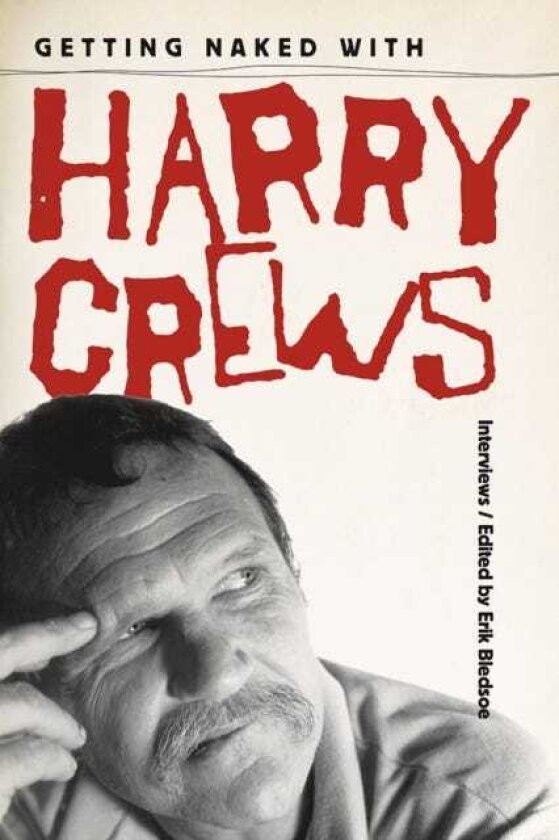 Getting Naked with Harry Crews Interviews