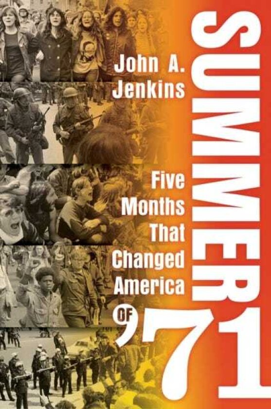 Summer of '71 Five Months That Changed America