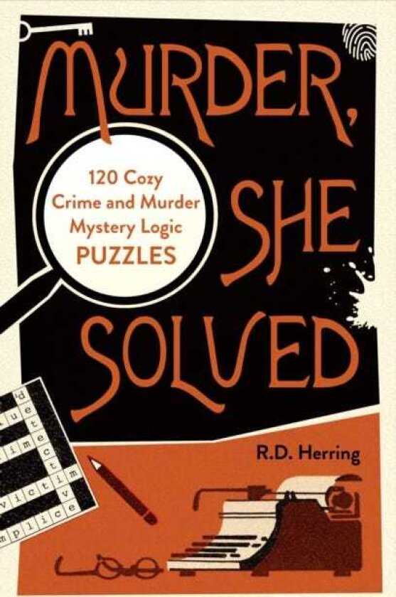 Murder, She Solved 120 Cozy Crime and Murder Mystery Logic Puzzles