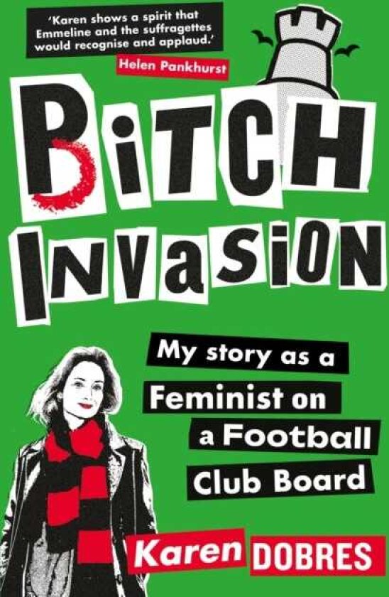 Pitch Invasion My story as a feminist on a Football Club board
