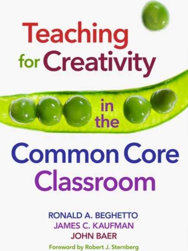 Teaching for Creativity in the Common Core Classroom