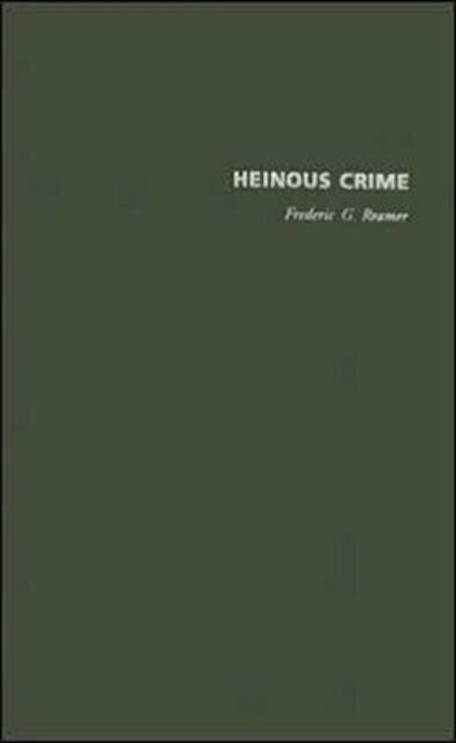 Heinous Crime Cases, Causes, and Consequences