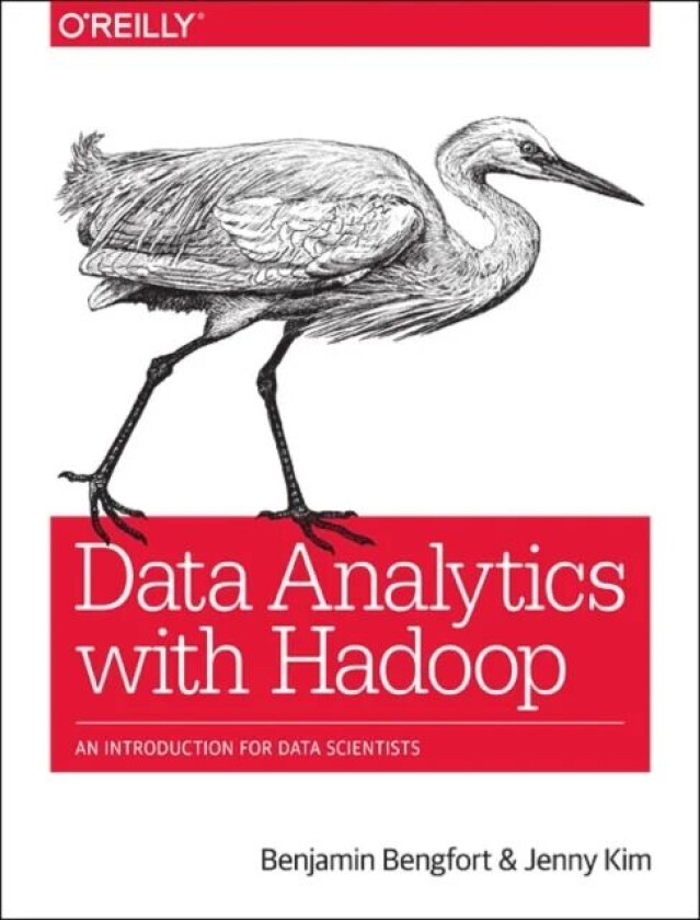 Data Analytics with Hadoop av Benjamin Bengfort, Jenny Kim