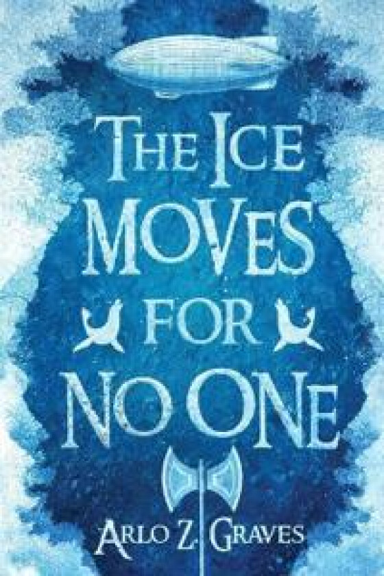 The Ice Moves for No One