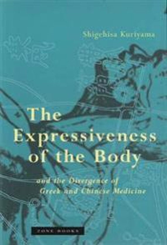 The Expressiveness of the Body and the Divergence of Greek and Chinese Medicine