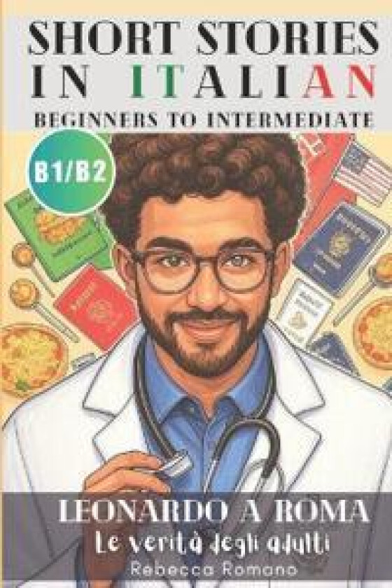 Leonardo a Roma - Le verità degli adulti (Short Stories in Italian for Upper Beginner to Intermediate Level)