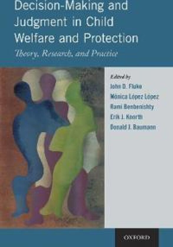 Decision-Making and Judgment in Child Welfare and Protection