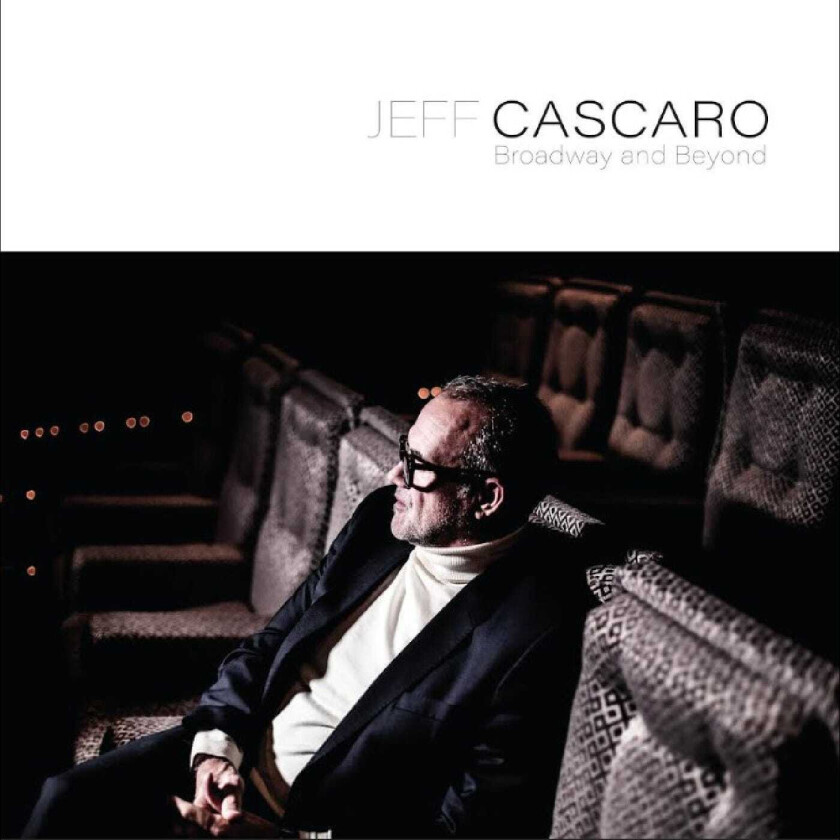 Jeff Cascaro Broadway And Beyond CD