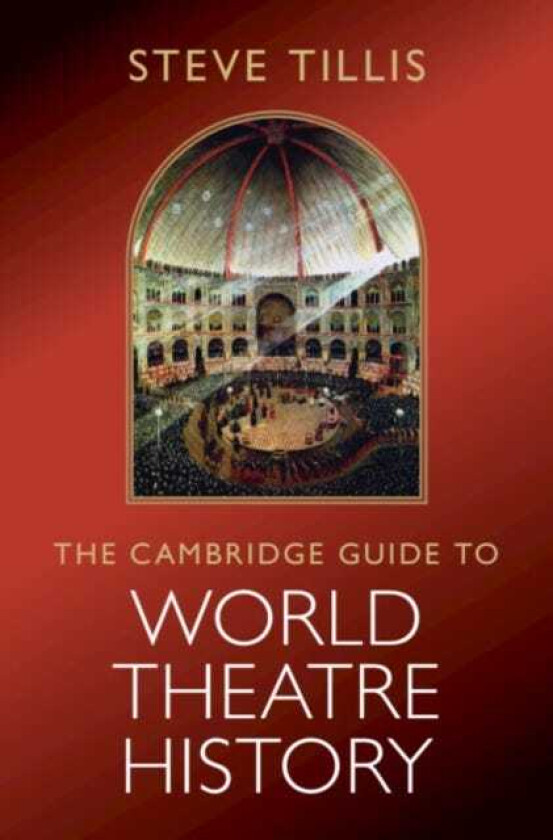 The Cambridge Guide to World Theatre History