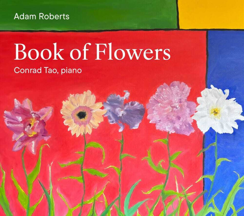 Adam Roberts: Book Of Flowers CD