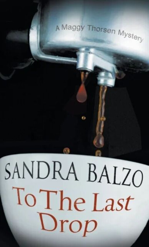 To the Last Drop av Sandra Balzo