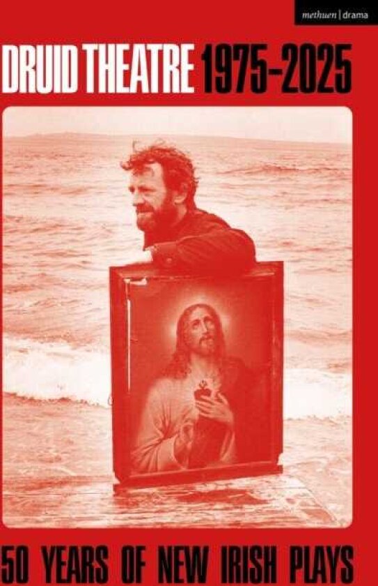 Druid Theatre 19752025 50 Years of New Irish Plays