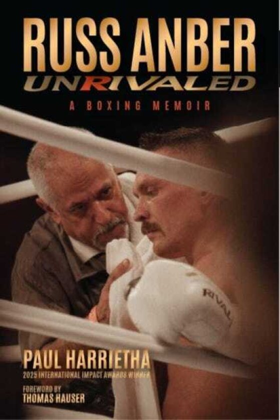Russ Anber Unrivaled a Boxing Memoir