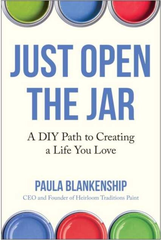 Just Open the Jar A DIY Path to Creating a Life You Love