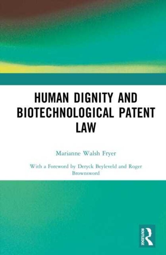 Human Dignity and Biotechnological Patent Law