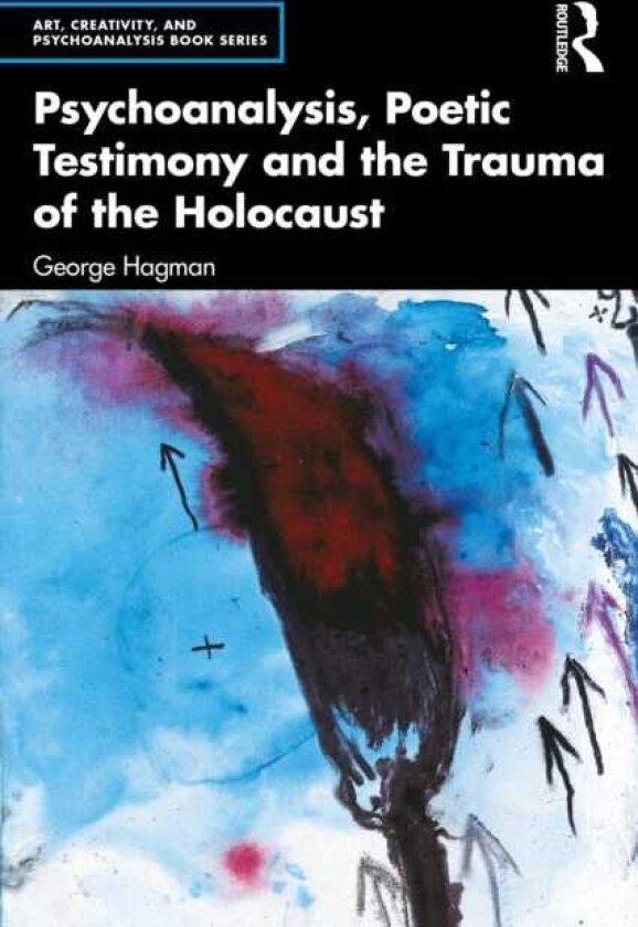 Psychoanalysis, Poetic Testimony and the Trauma of the Holocaust