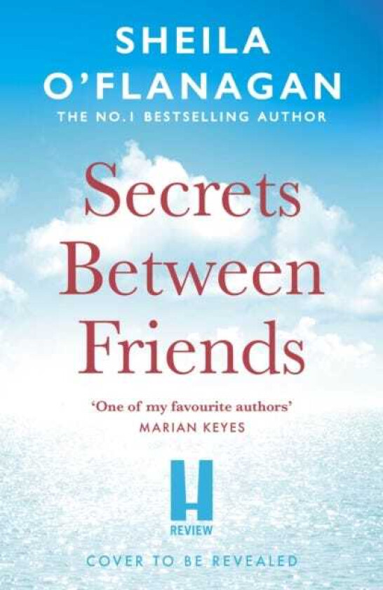 Secrets Between Friends ‘A warm, sensitive story about the power of female friendship . . . and the joy of second chances’ Lucy Diamond