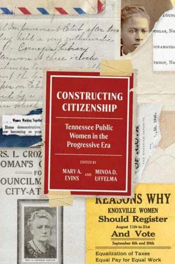 Constructing Citizenship Tennessee Public Women in the Progressive Era
