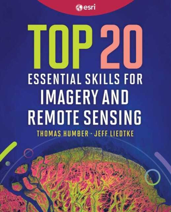 Top 20 Essential Skills for Imagery and Remote Sensing