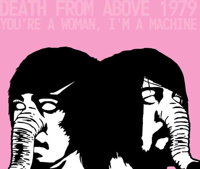Death From Above 1979 You're A Woman I'm A Machine LP/Vinyl