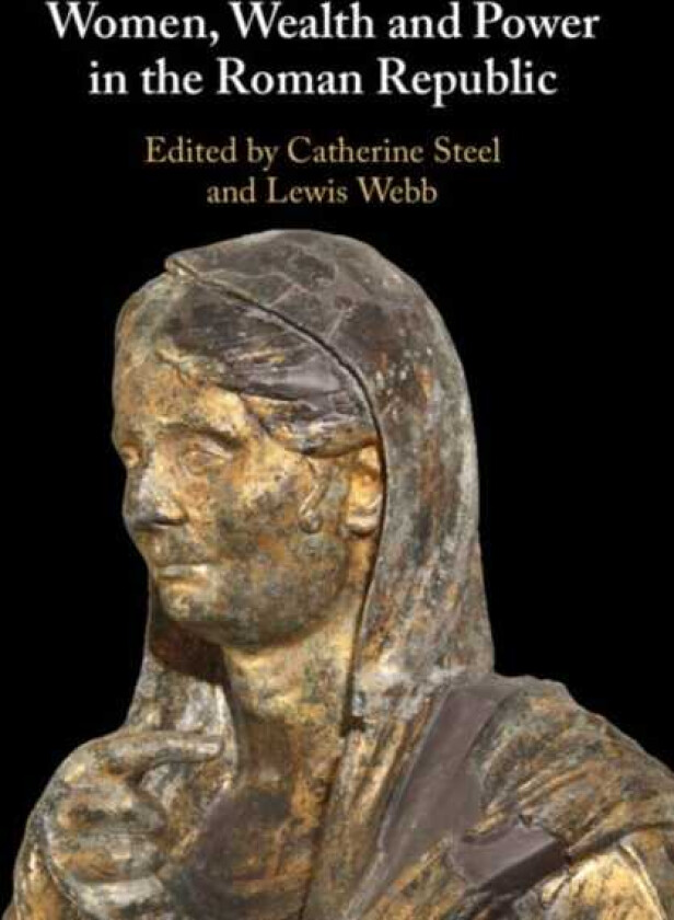 Women, Wealth and Power in the Roman Republic