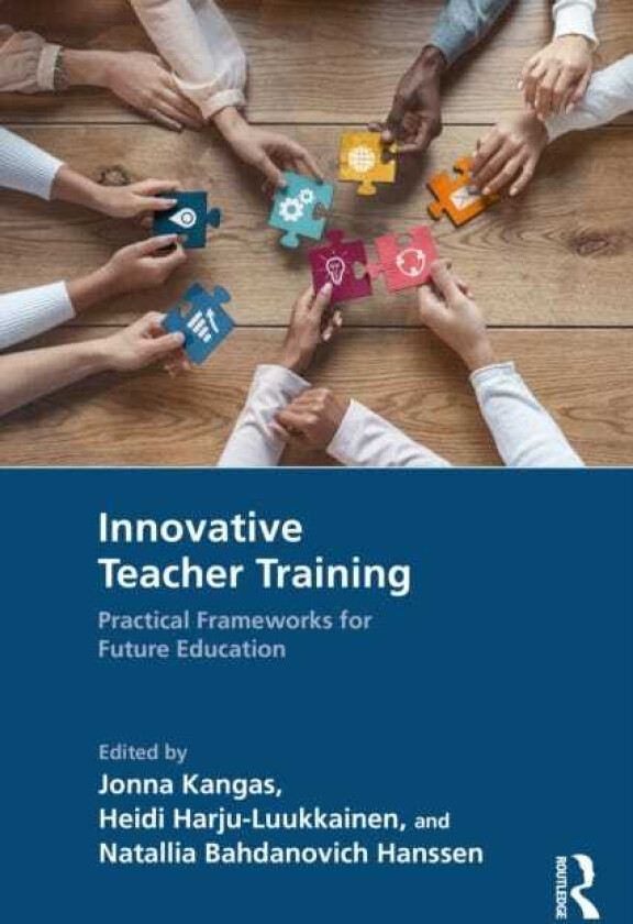 Innovative Teacher Training Practical Frameworks for Future Education