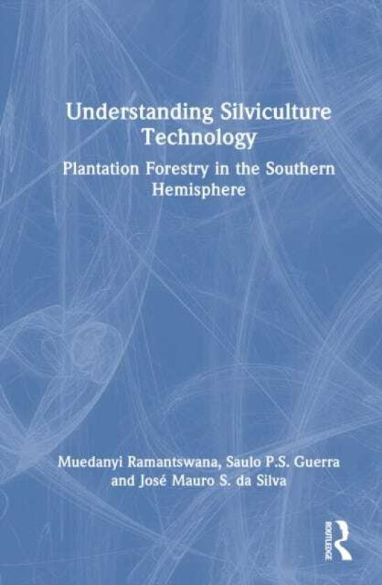Understanding Silviculture Technology Plantation Forestry in the Southern Hemisphere