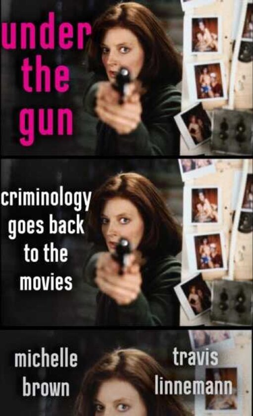 Under the Gun Criminology Goes Back to the Movies